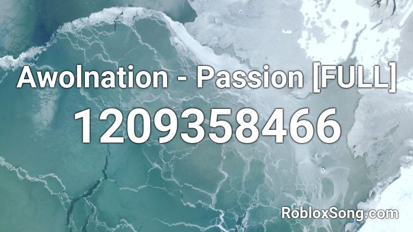 Awolnation - Passion [FULL] Roblox ID