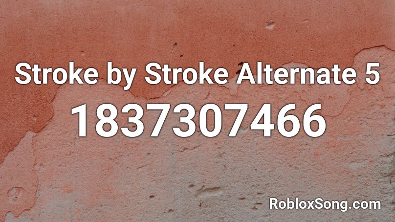Stroke by Stroke Alternate 5 Roblox ID