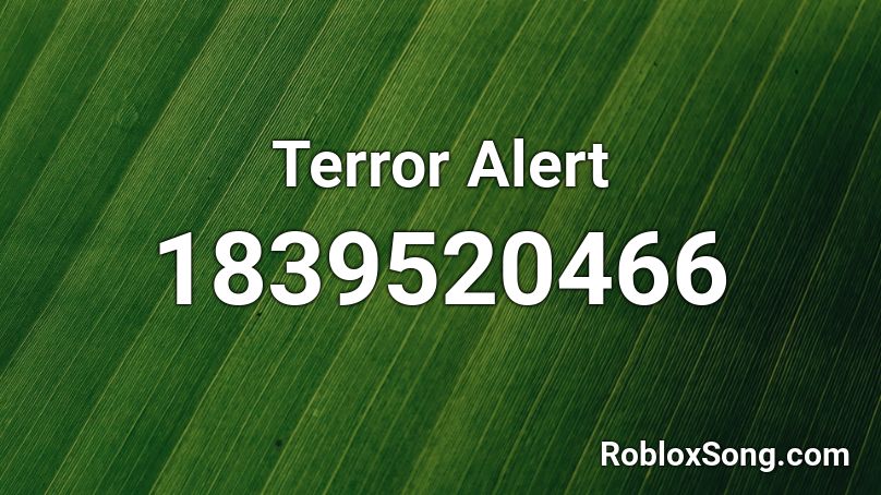 Terror Alert Roblox ID