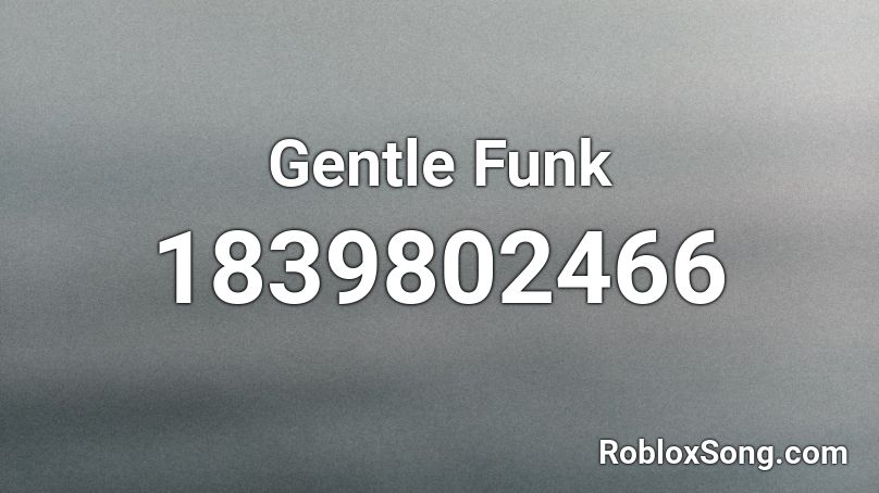 Gentle Funk Roblox ID