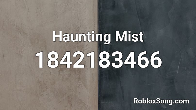 Haunting Mist Roblox ID