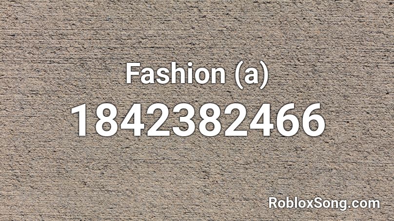 Fashion (a) Roblox ID