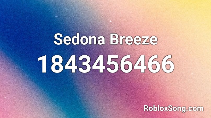 Sedona Breeze Roblox ID