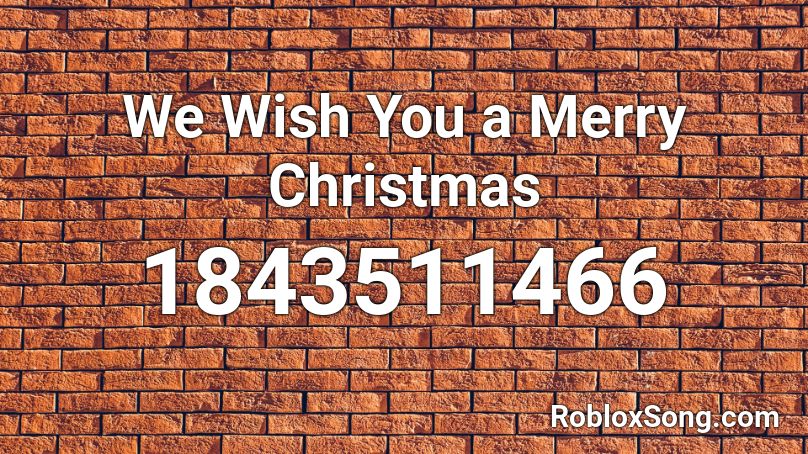 We Wish You a Merry Christmas Roblox ID