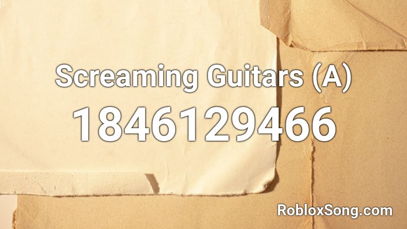 Screaming Guitars (A) Roblox ID