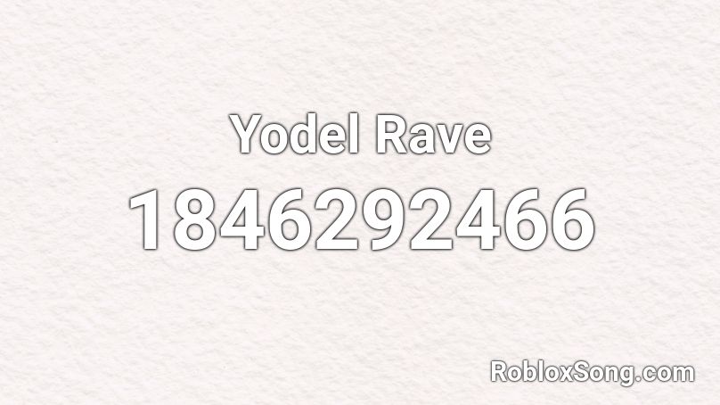 Yodel Rave Roblox ID