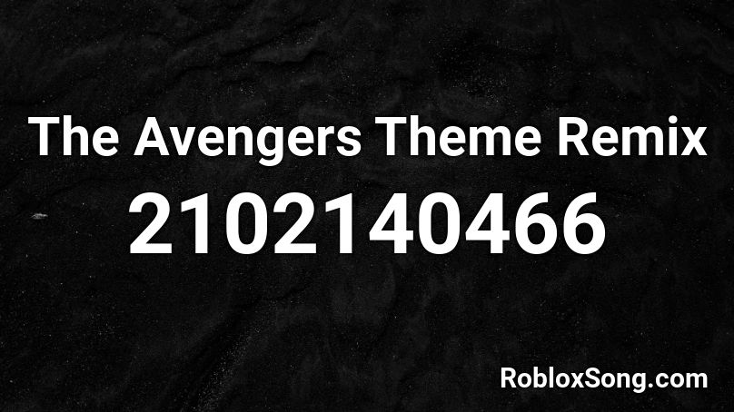 The Avengers Theme Remix Roblox ID