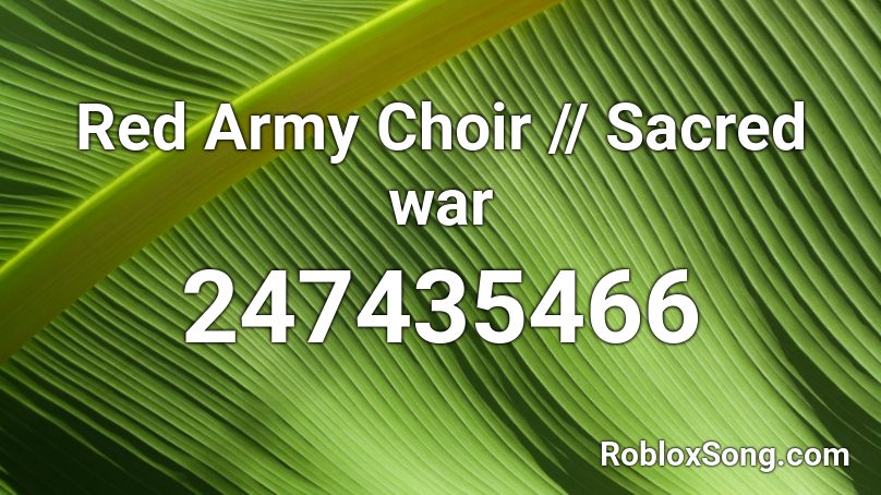 Red Army Choir // Sacred war Roblox ID