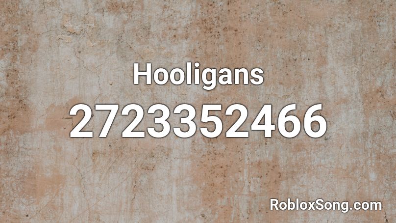 Hooligans Roblox ID