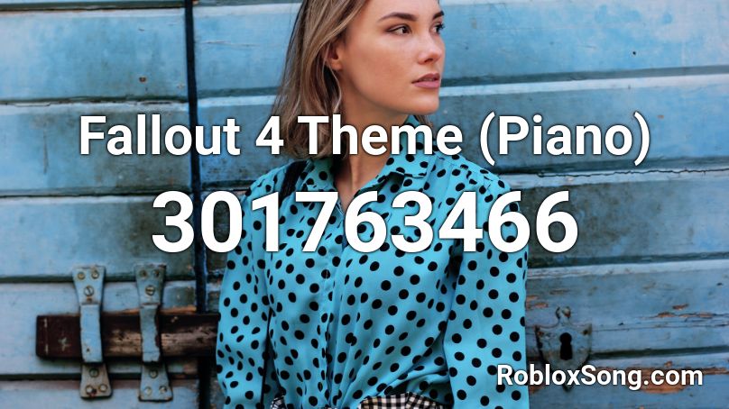 Fallout 4 Theme (Piano) Roblox ID