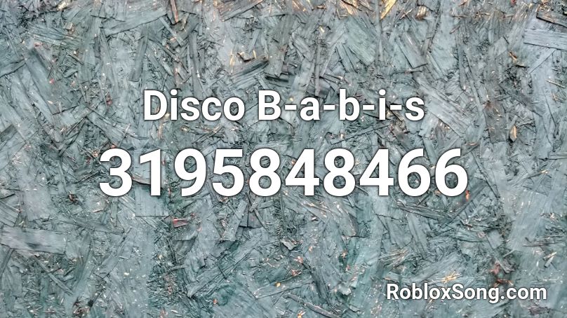 Disco B-a-b-i-s Roblox ID