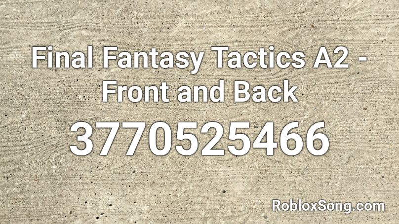 Final Fantasy Tactics A2 - Front and Back Roblox ID