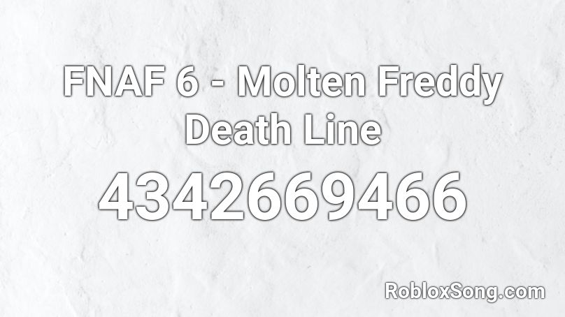 FNAF 6 - Molten Freddy Death Line Roblox ID