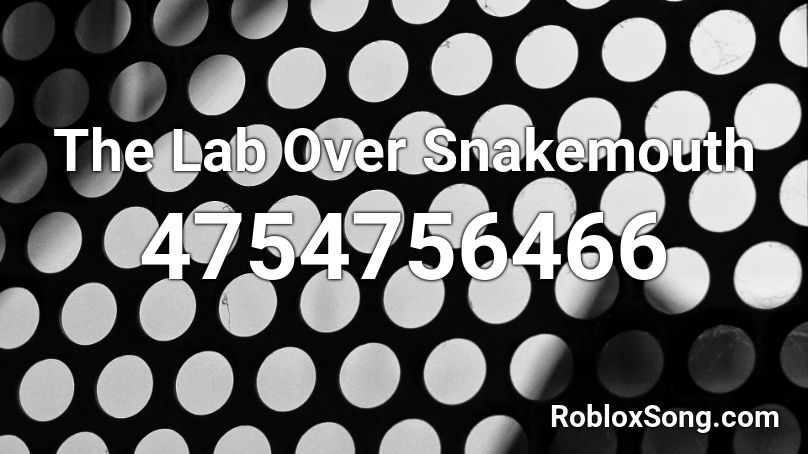 The Lab Over Snakemouth Roblox ID