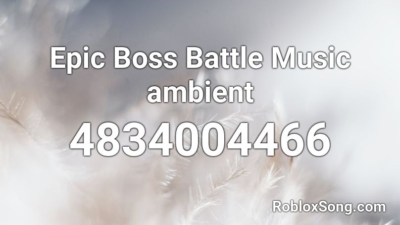 Epic Boss Battle Music Ambient Roblox Id Roblox Music Codes - boss battle music roblox id