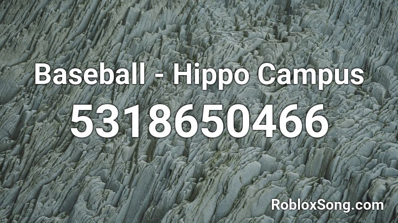 Baseball - Hippo Campus Roblox ID