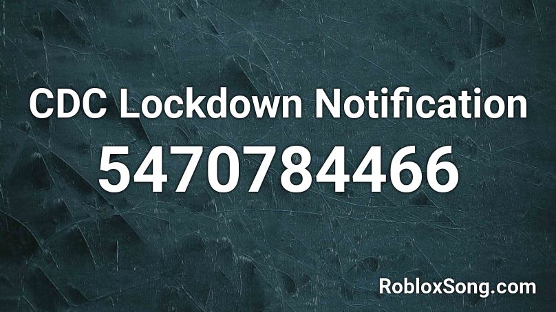 CDC Lockdown Notification Roblox ID