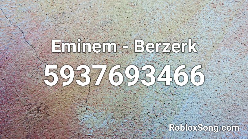 Eminem - Berzerk Roblox ID