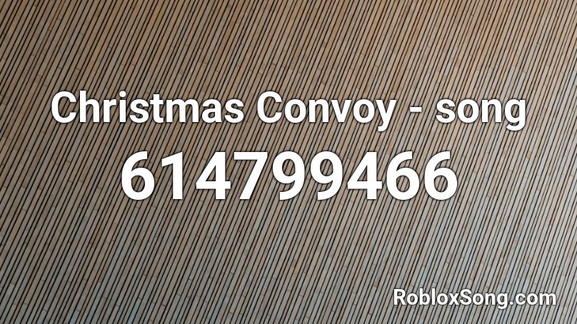 Christmas Convoy - song Roblox ID