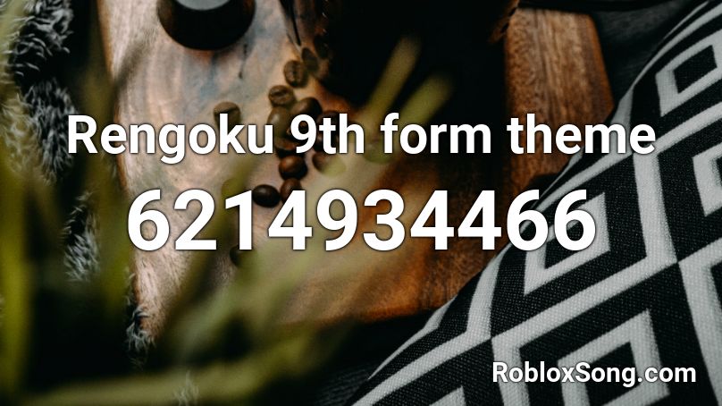 Rengoku 9th form theme Roblox ID