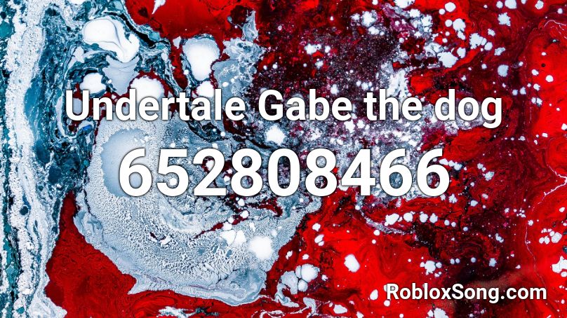 Undertale Gabe The Dog Roblox Id Roblox Music Codes - gabe the dog lincoln park roblox id