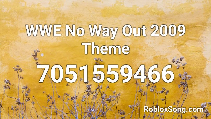 WWE No Way Out 2009 Theme Roblox ID