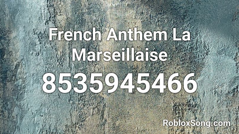 French Anthem La Marseillaise Roblox ID