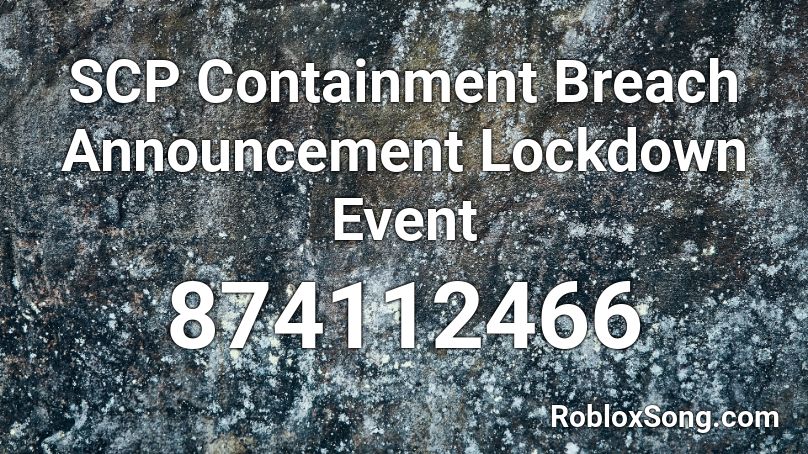 Scp Containment Breach Announcement Lockdown Event Roblox Id Roblox Music Codes - roblox scp sound ids