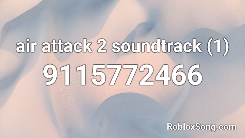 air attack 2 soundtrack (1) Roblox ID