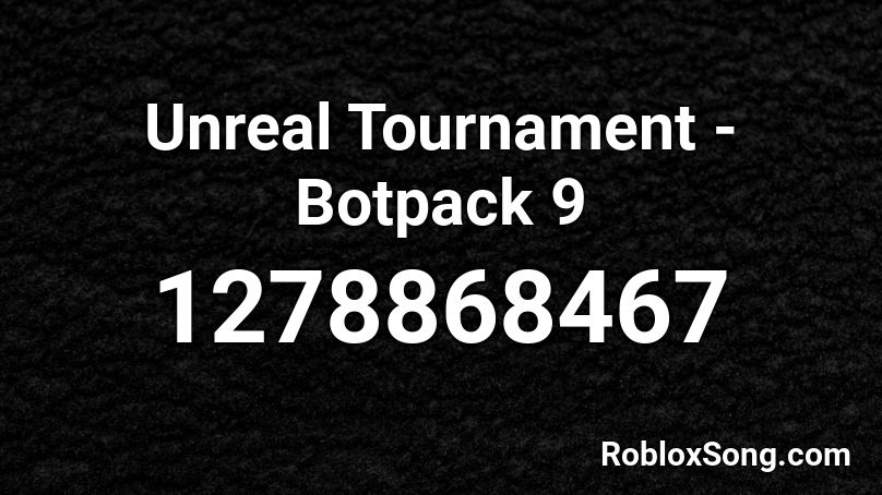 Unreal Tournament - Botpack 9 Roblox ID