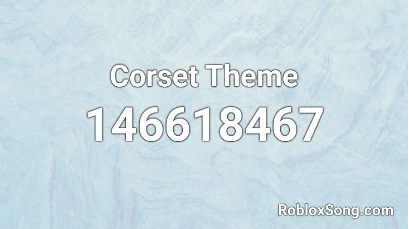 Corset Theme Roblox ID