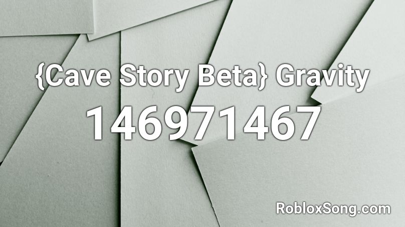 {Cave Story Beta} Gravity Roblox ID