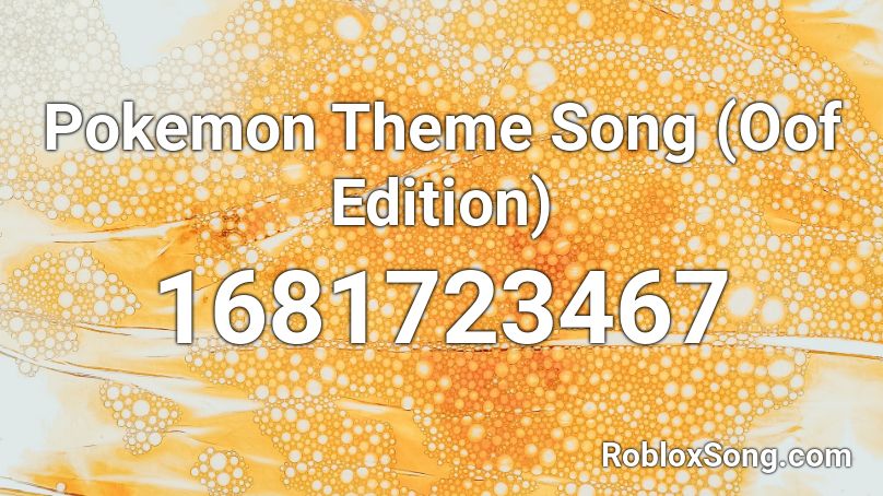 Pokemon Theme Song (Oof Edition)  Roblox ID