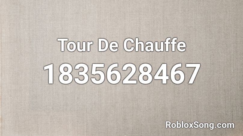 Tour De Chauffe Roblox ID