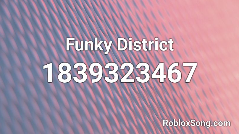 Funky District Roblox ID