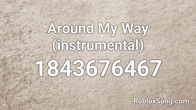 Around My Way (instrumental) Roblox ID