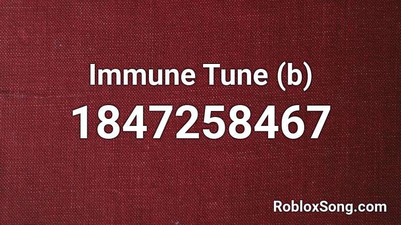 Immune Tune (b) Roblox ID