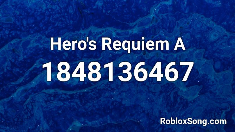 Hero's Requiem  A Roblox ID