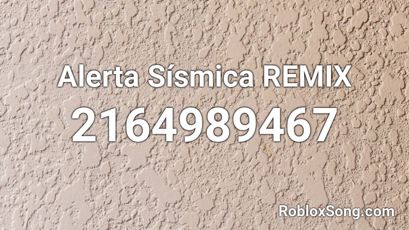 Alerta Sísmica REMIX Roblox ID