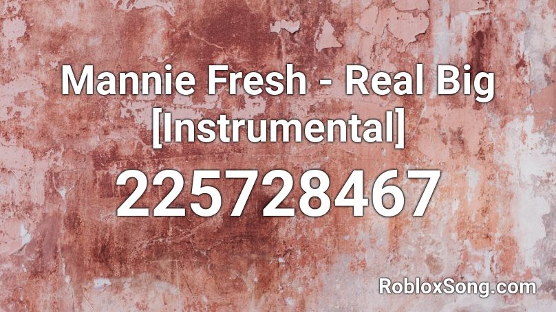 Mannie Fresh - Real Big [Instrumental] Roblox ID