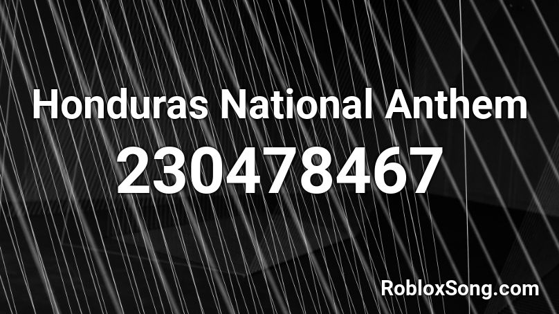 Honduras National Anthem Roblox ID
