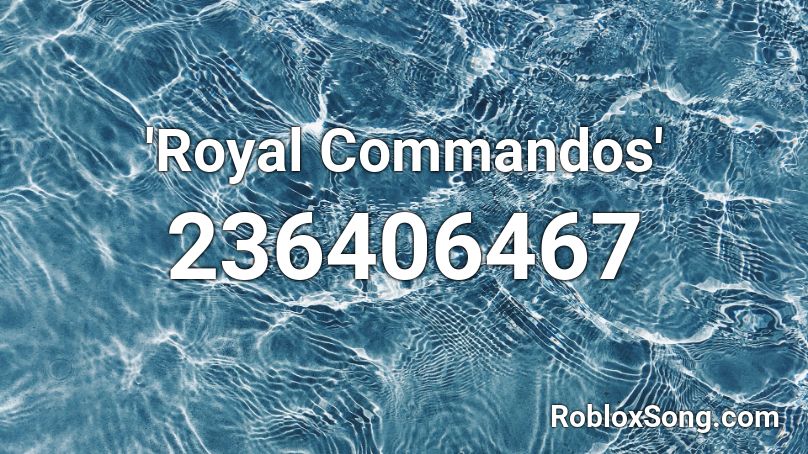 'Royal Commandos' Roblox ID