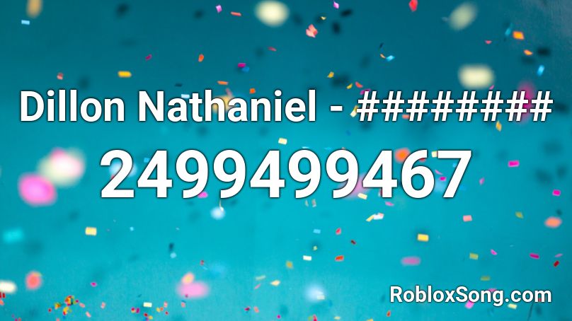 Dillon Nathaniel - ######## Roblox ID