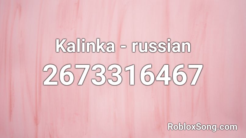 Kalinka - russian Roblox ID