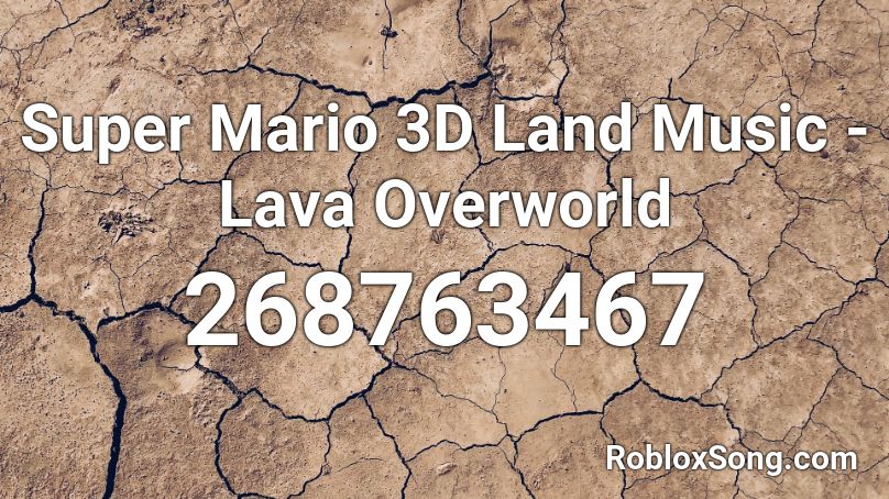 Super Mario 3D Land Music - Lava Overworld Roblox ID