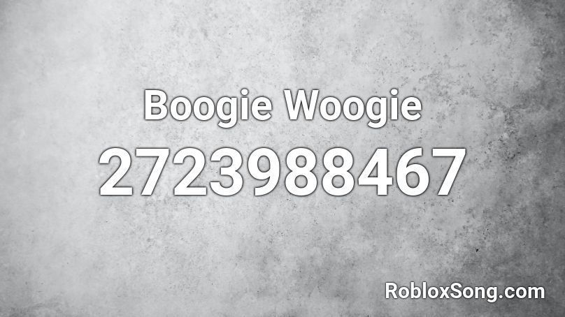 Boogie Woogie Roblox ID