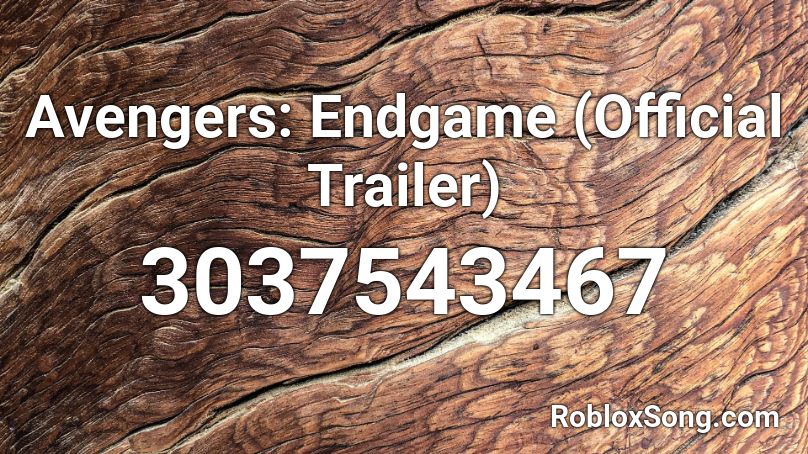 Avengers: Endgame (Official Trailer)  Roblox ID