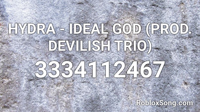 HYDRA - IDEAL GOD (PROD. DEVILISH TRIO) Roblox ID