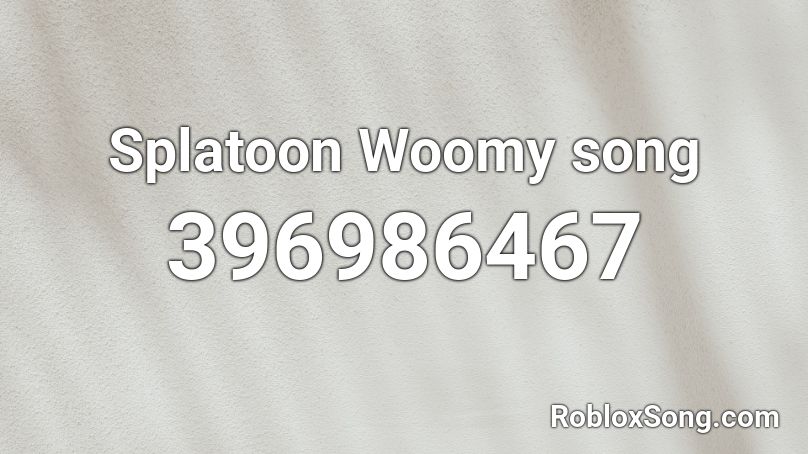 Splatoon Woomy Song Roblox Id Roblox Music Codes - kat roblox sound id