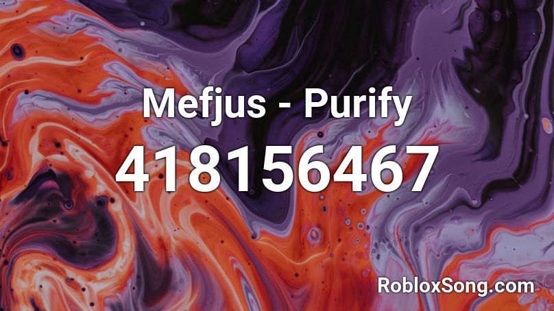 Mefjus - Purify Roblox ID